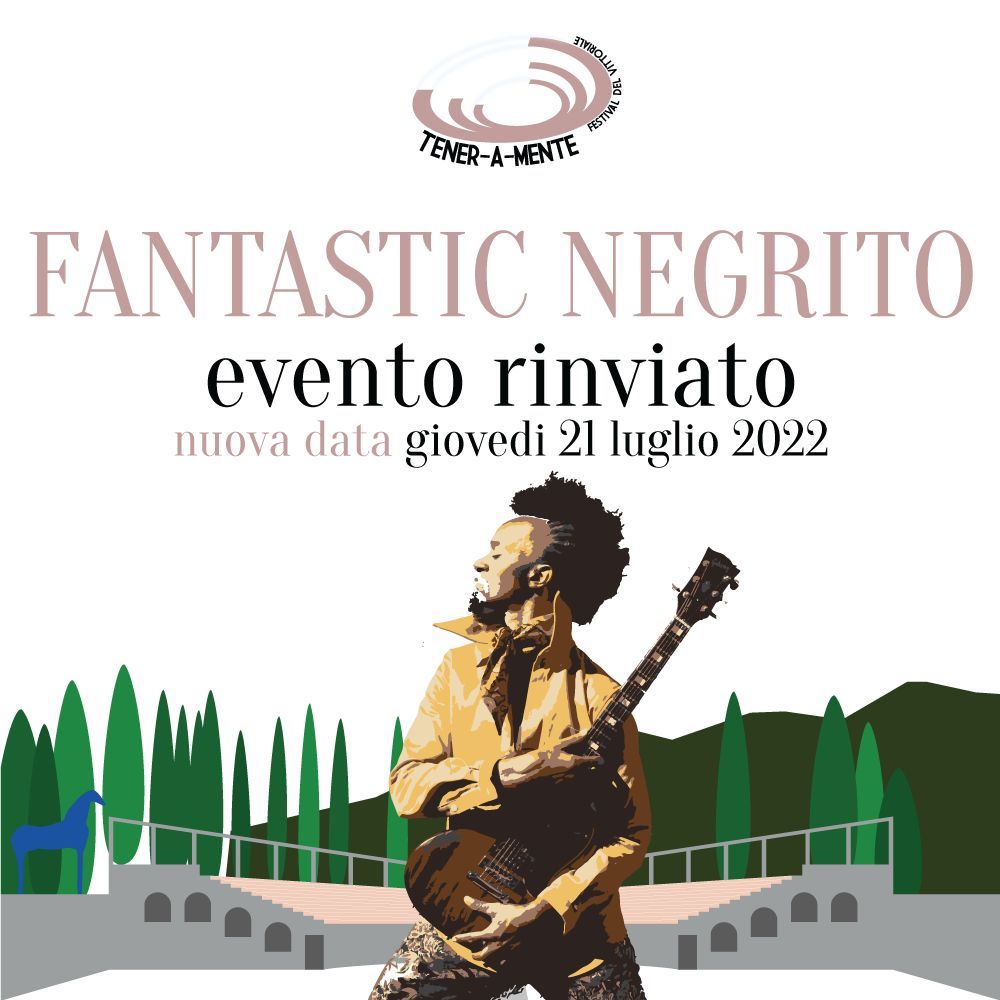 FANTASTIC NEGRITO – Gardone Riviera (BS)